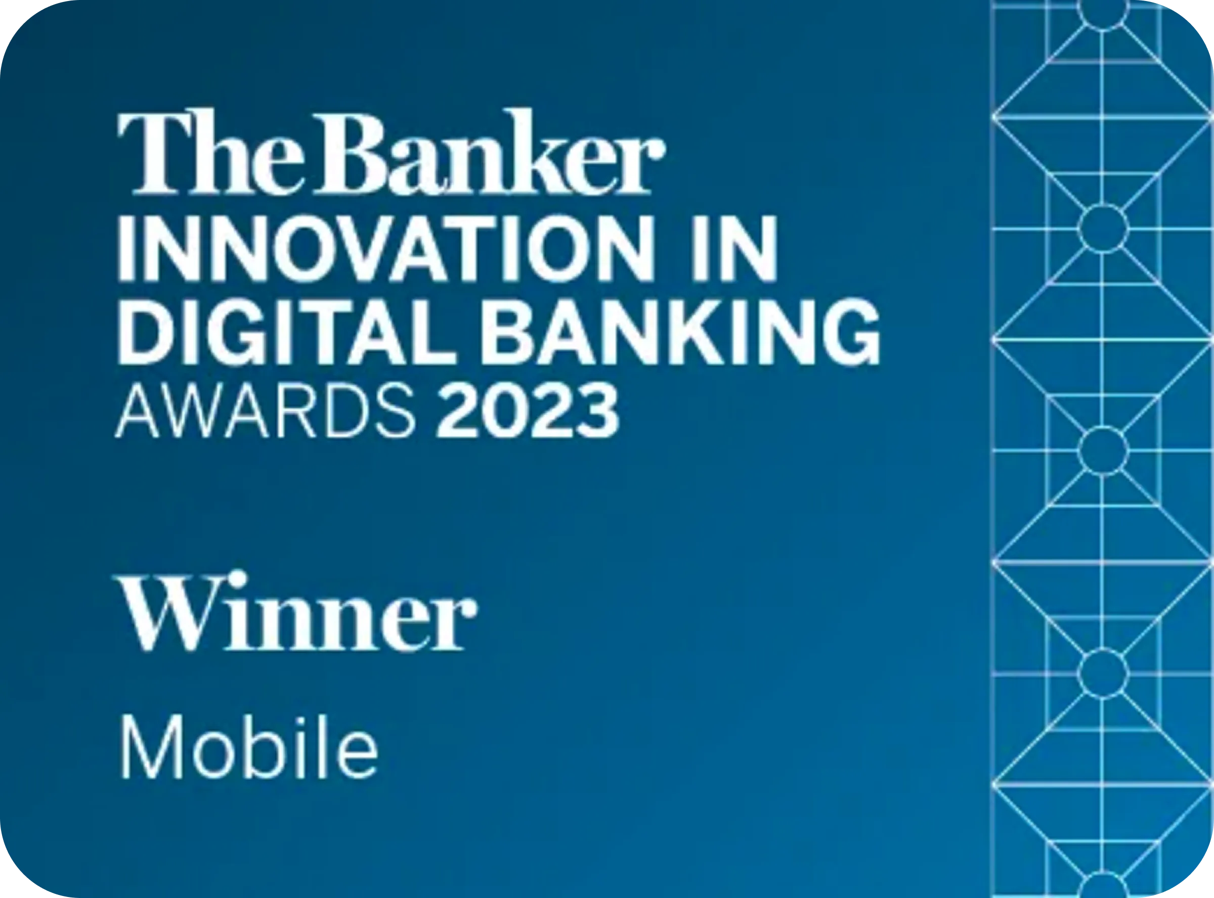 The Banker — Innovation in Digital Banking Awards 2023 — Winner, Mobile